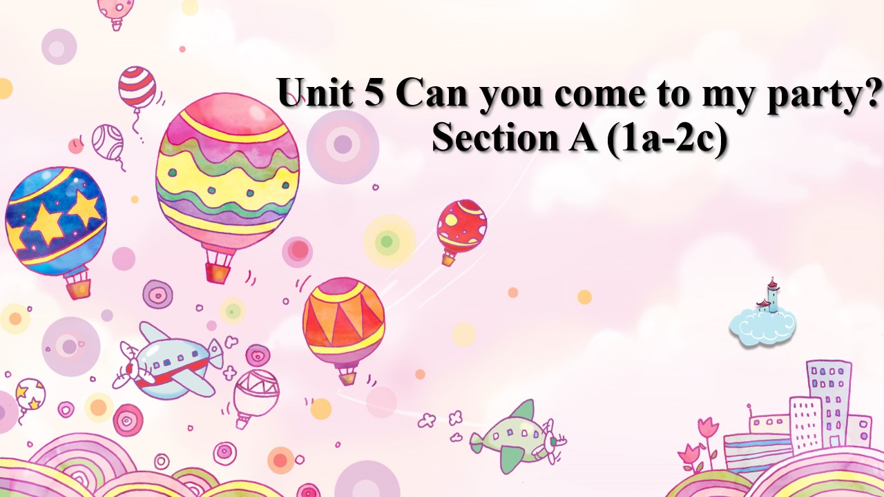 Unit 5Can you come to my party