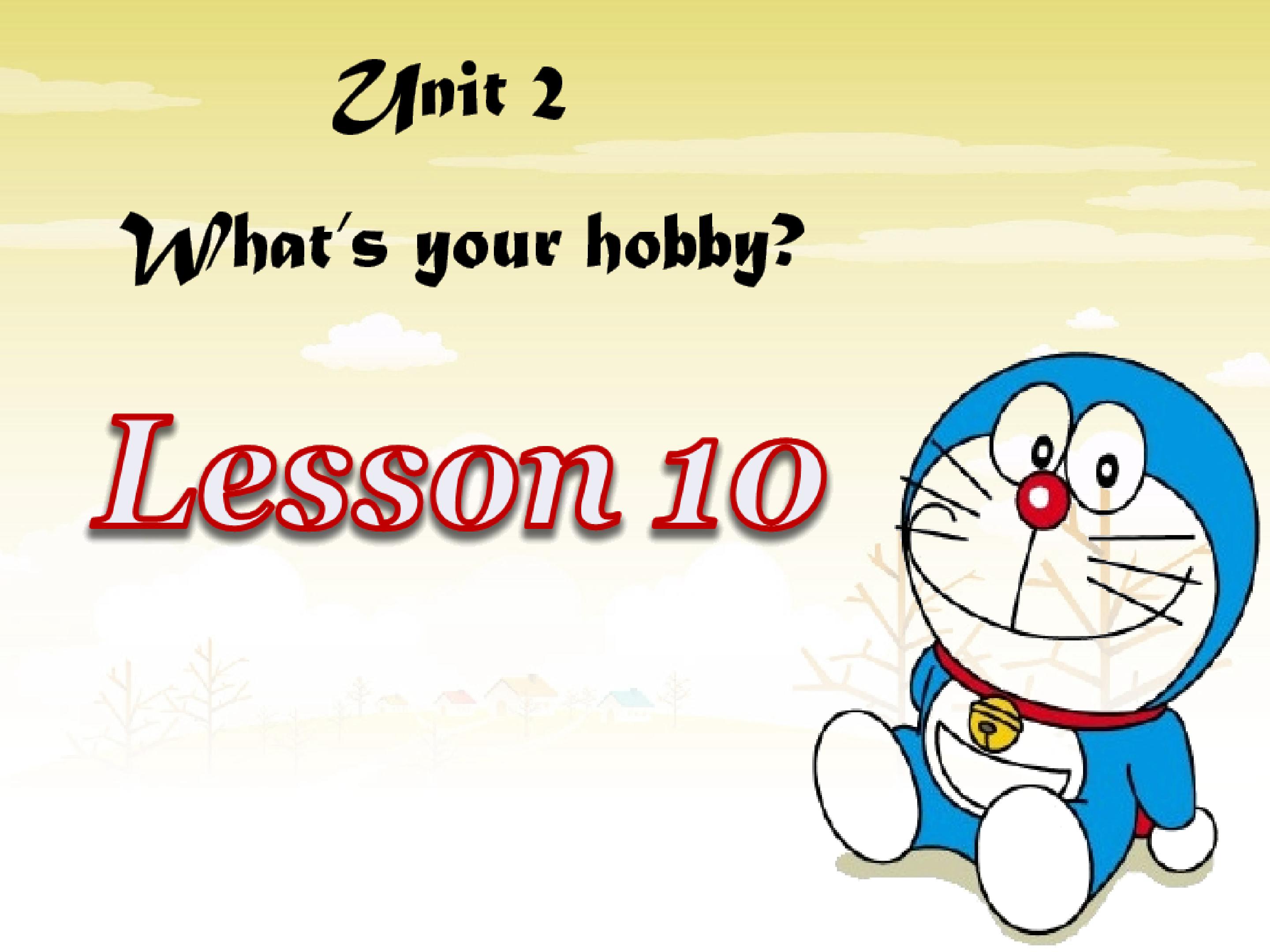 Unit2 What's your hobby? Lesson9