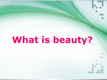 What is beauty?_课件1