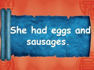 She had eggs and sausages._课件1