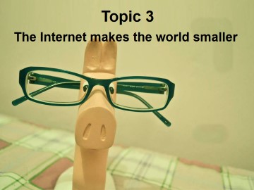 Topic 3 The Internet makes the world smaller._课件1