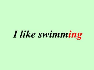 I like swimming._课件1