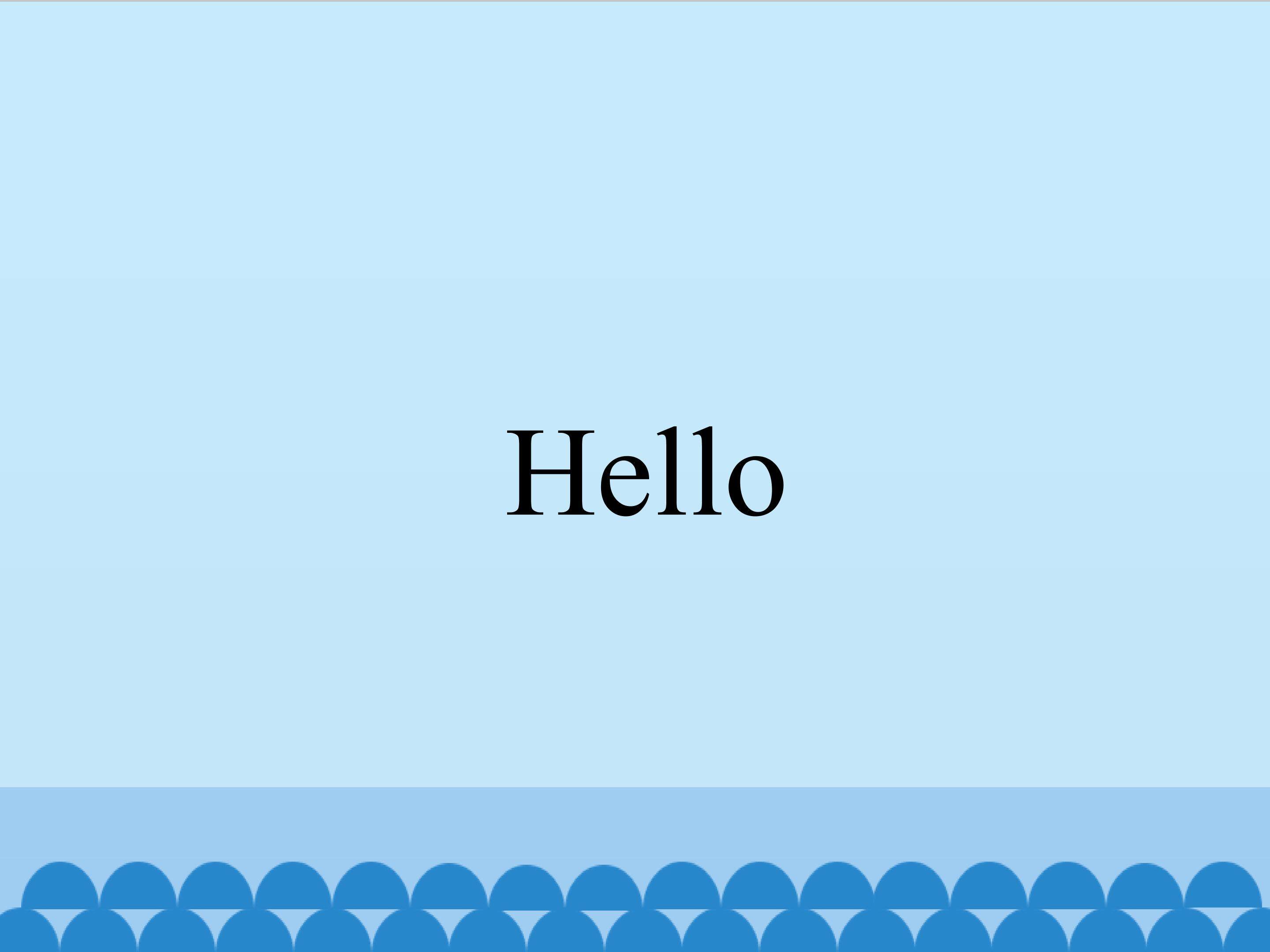 Hello