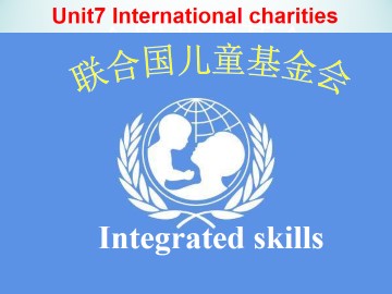 Unit 7 International charities_课件1