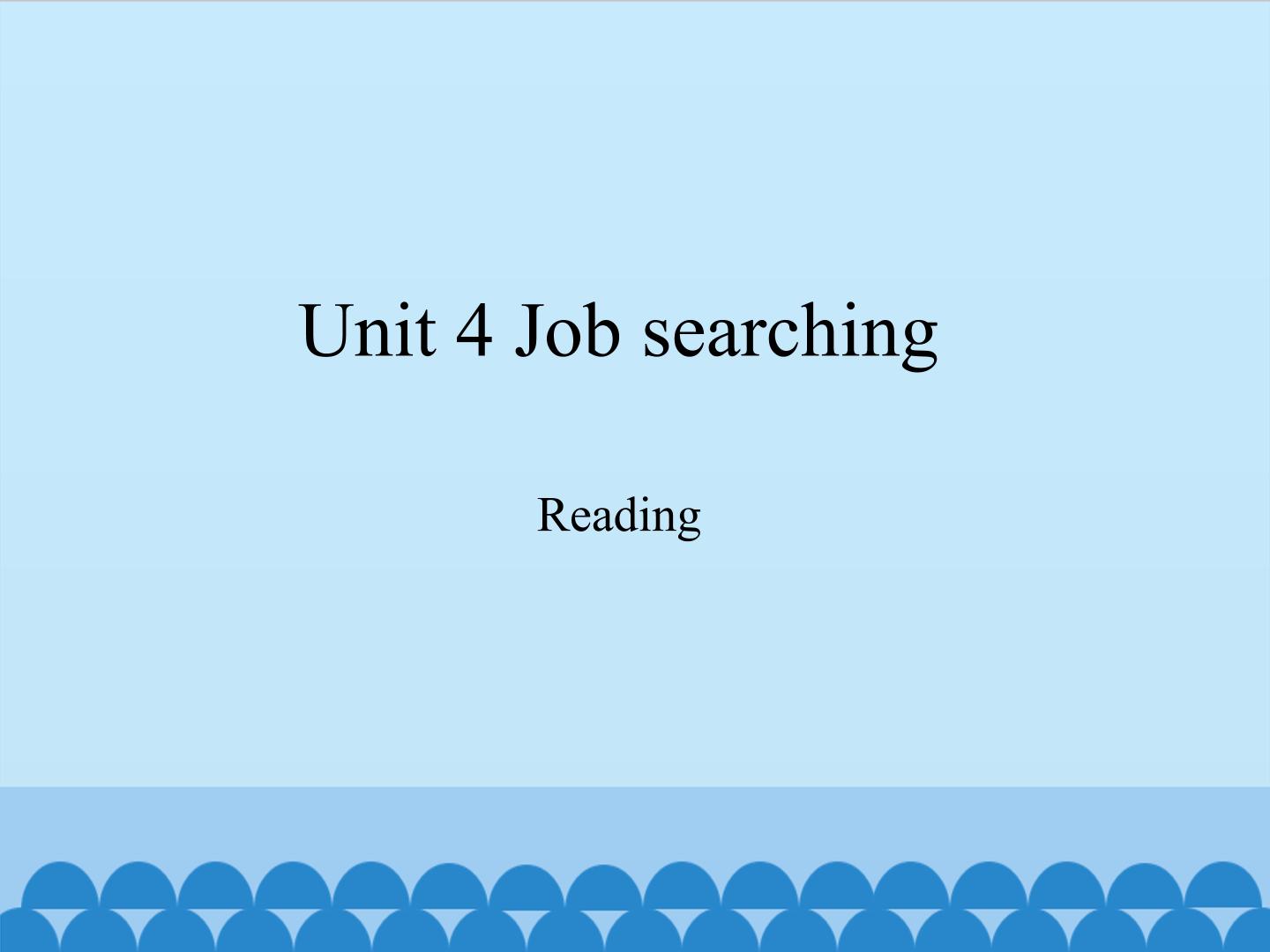 Unit 4 Job searching-Reading