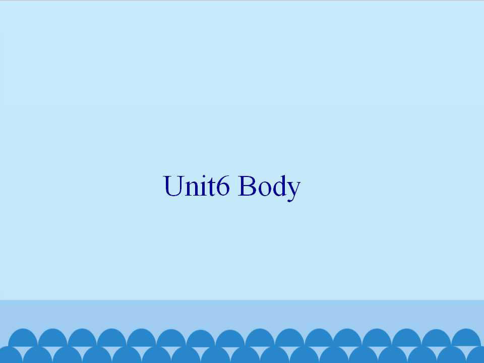 Unit6 Body_课件1