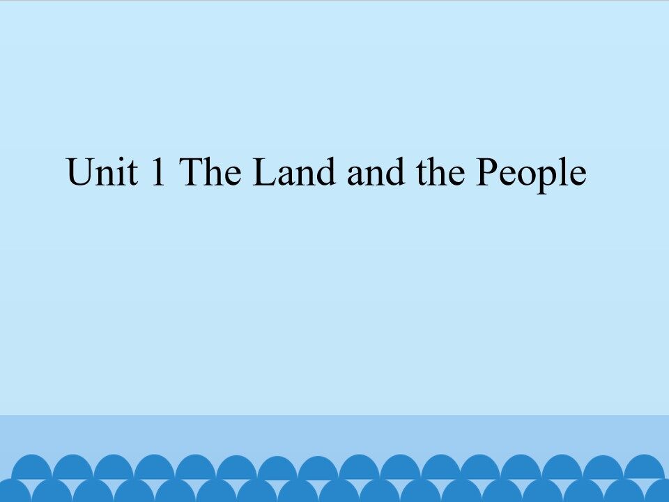 Unit 1 The Land and the People