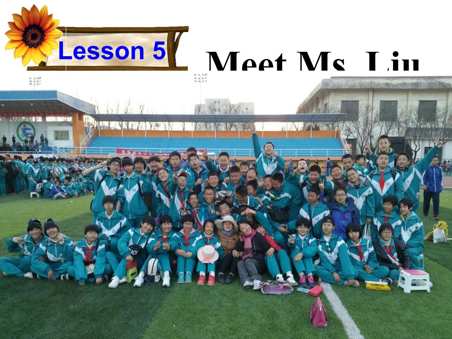 Lesson 5 Meet Ms.Liu