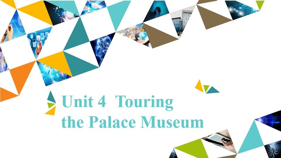 Unit 4  Touring the Palace Museum_课件1
