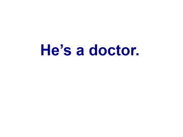 He's a doctor._课件1