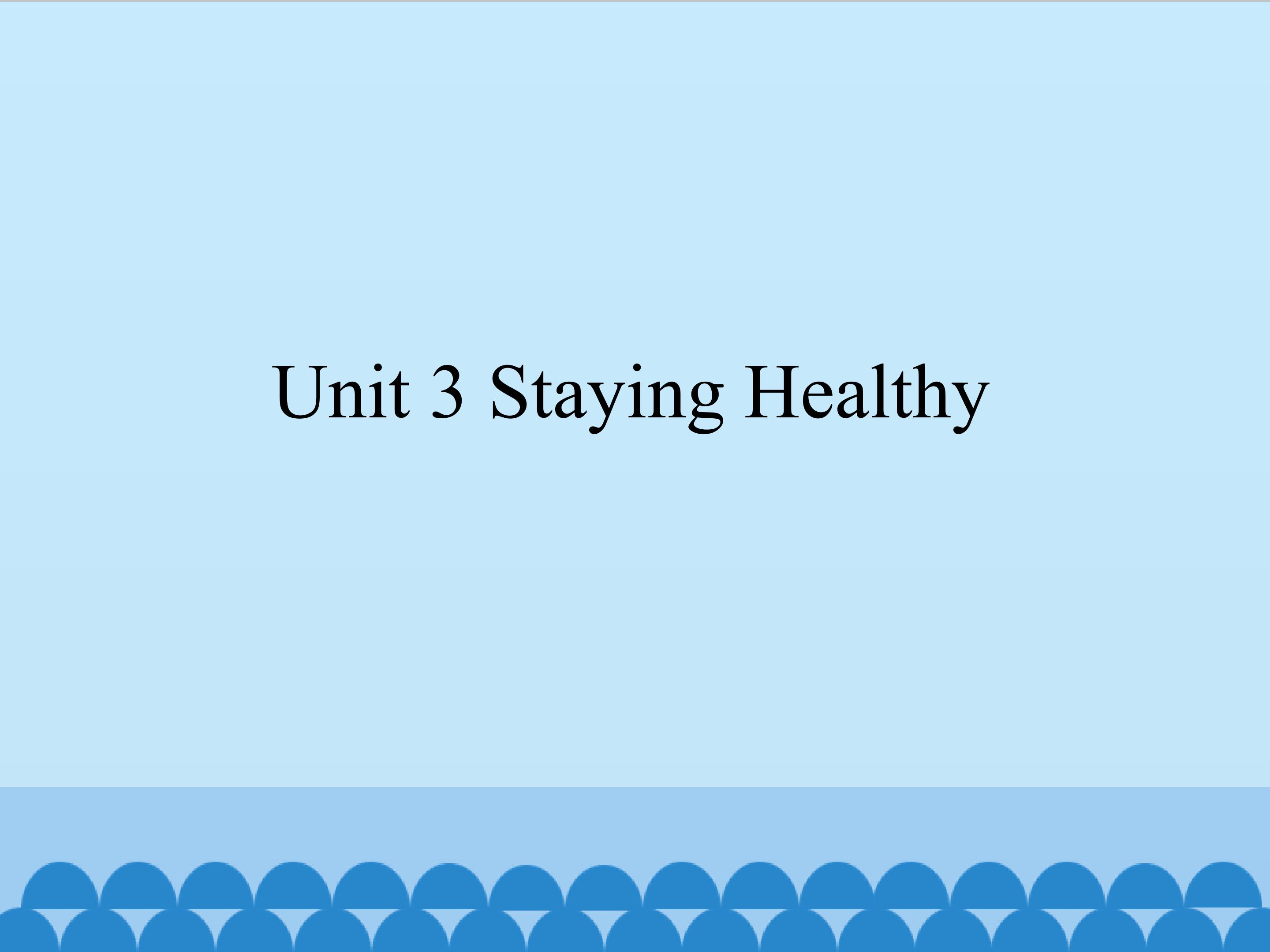 Unit 3 Staying Healthy_课件1