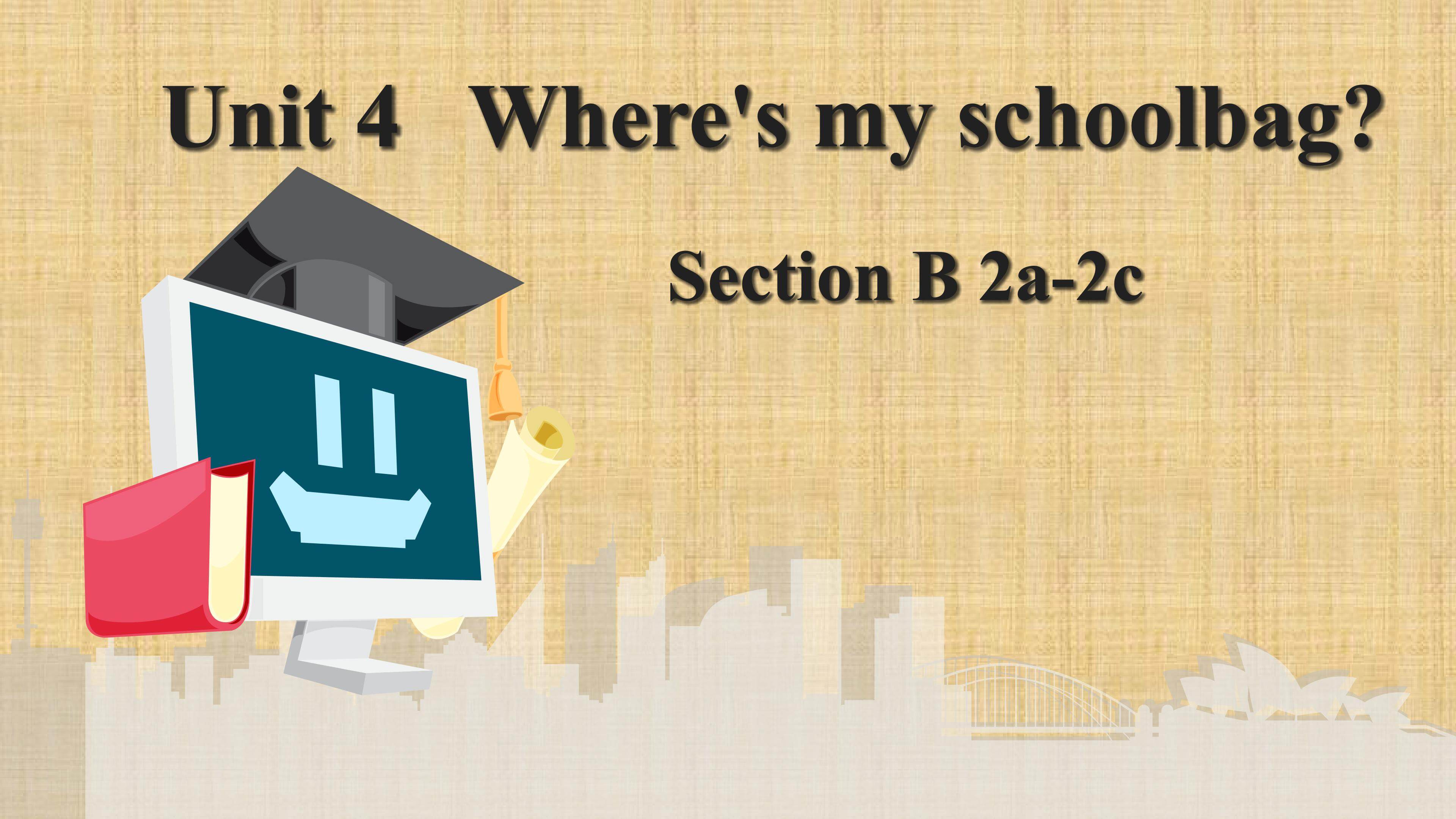 人教版 七年级上册 Unit 4 Section B (2a-2c)