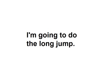 I'm going to do the long jump._课件1