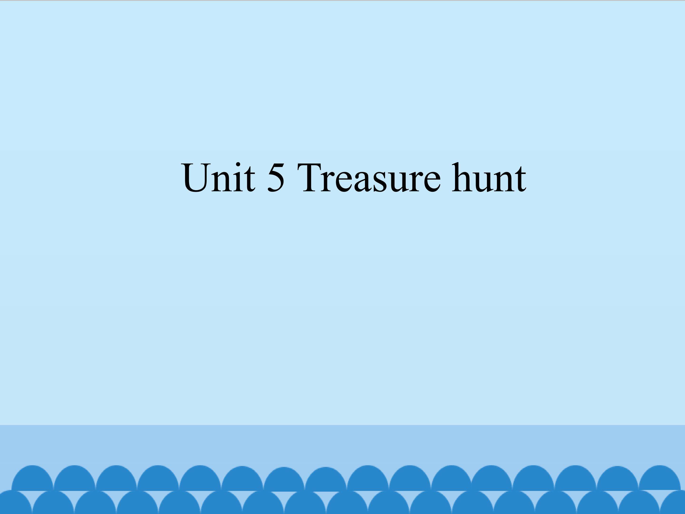 Treasure hunt_课件1