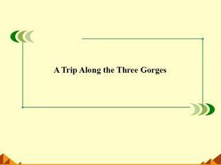 Trip Along the Three Gorges_课件11