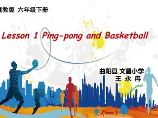 Lesson 1 Ping-pong and Basketball