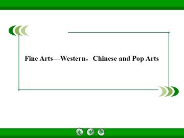 Fine Arts - Western, Chinese and Pop Arts_课件4