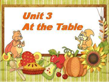 Unit 3  At the Table_课件1