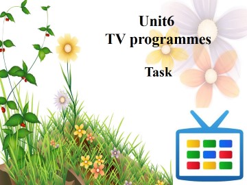 Unit 6 TV programmes_课件1