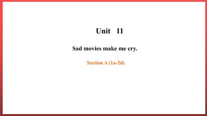 9年级英语人教全一册课件Unit 11 Sad movies make me cry Section A 01