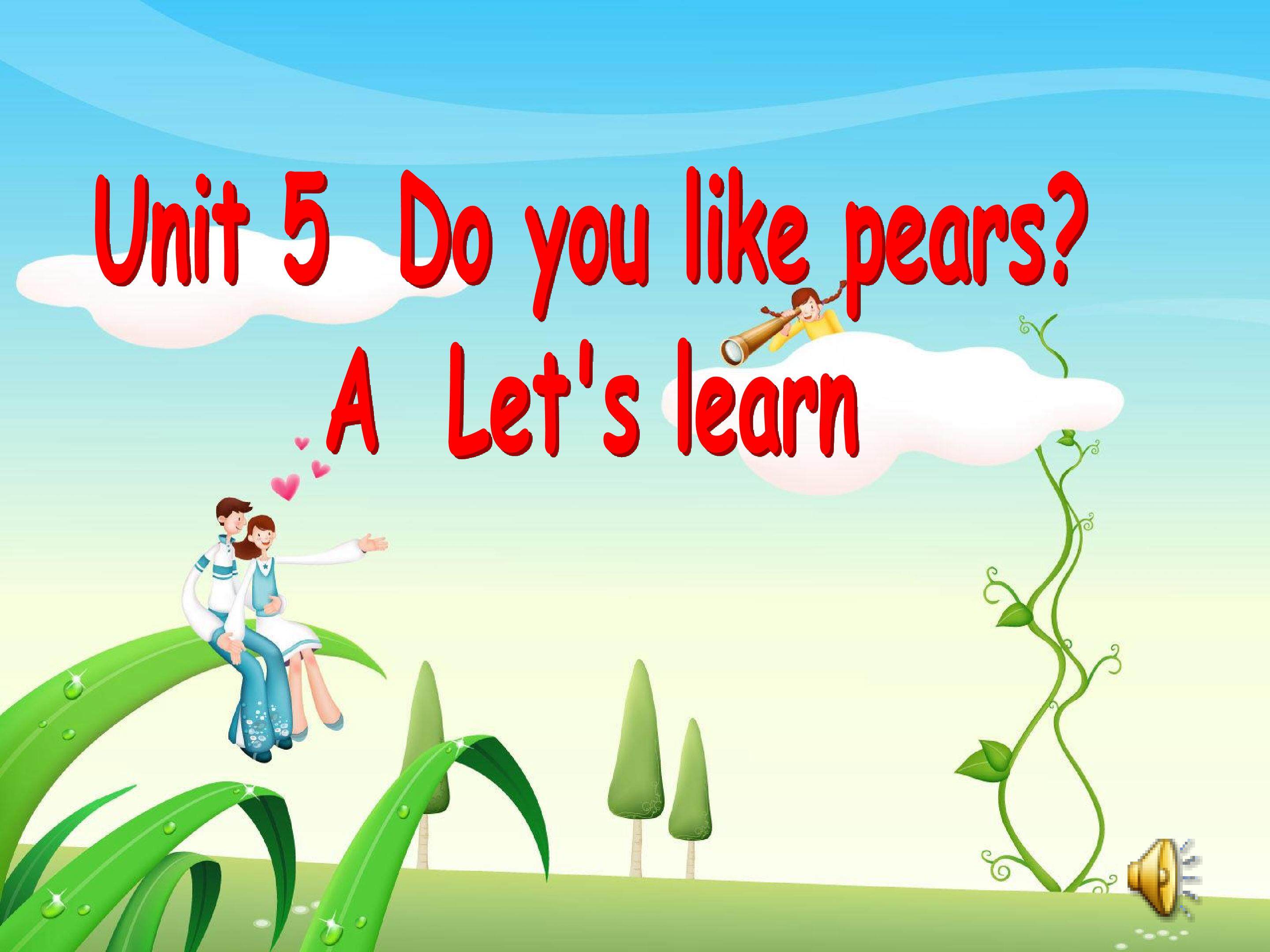 Unit 5  A  Let's learn