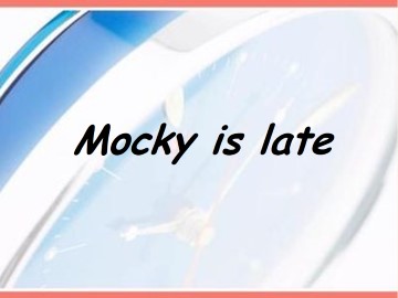 Mocky is late_课件1