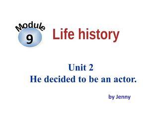 Unit 2 He decided to be an actor.
