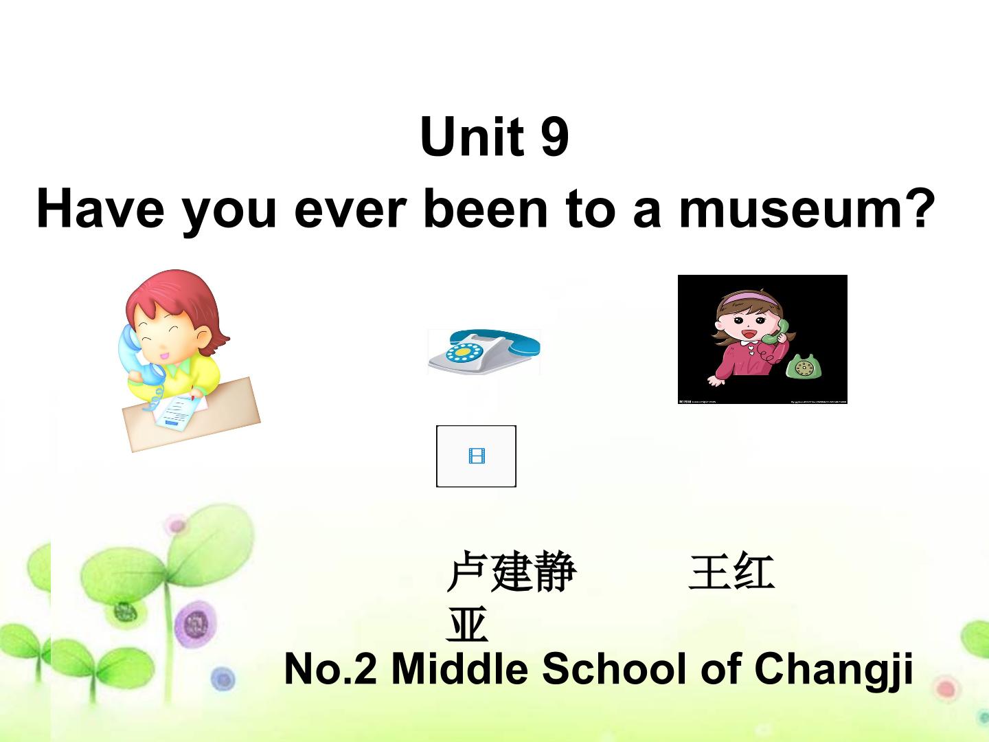 Unit9 Have you ever been to a museum?