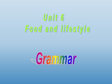 Unit 6 Food and lifestyle_课件1