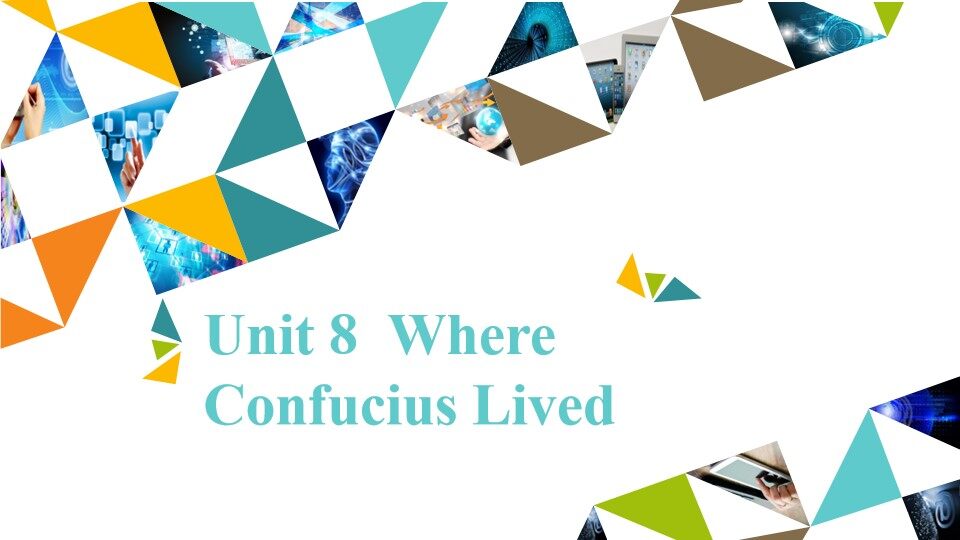 Unit 8  Where Confucius Lived_课件1