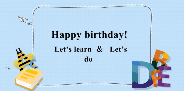 课时05-Happy birthday!_B_Let′s learn ＆ Let′s do