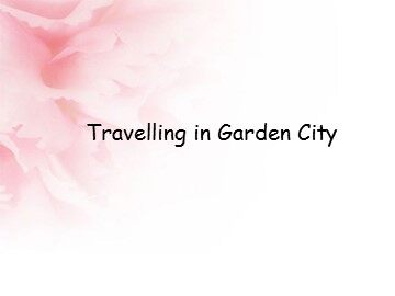 Travelling in Garden City_课件1