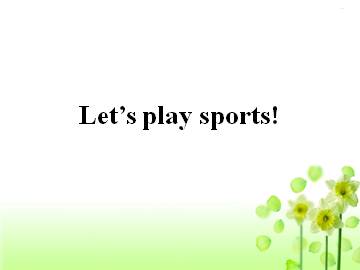 Let's play sports!_课件1