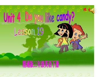Unit 4  Do you like candy?