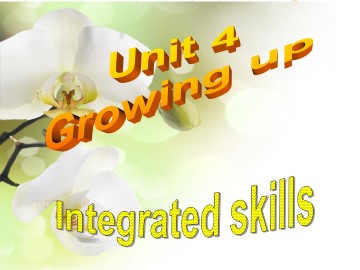 Unit 4 Growing up_课件1