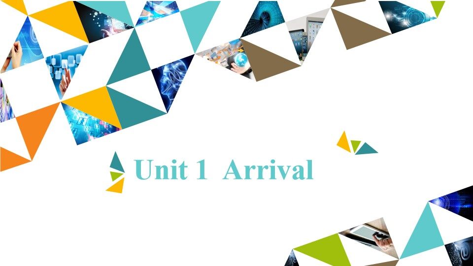 Unit 1  Arrival_课件1