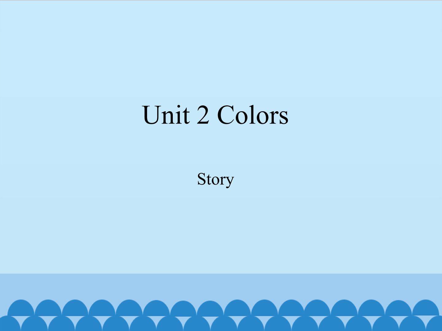 Unit 2 Colors-Story_课件1