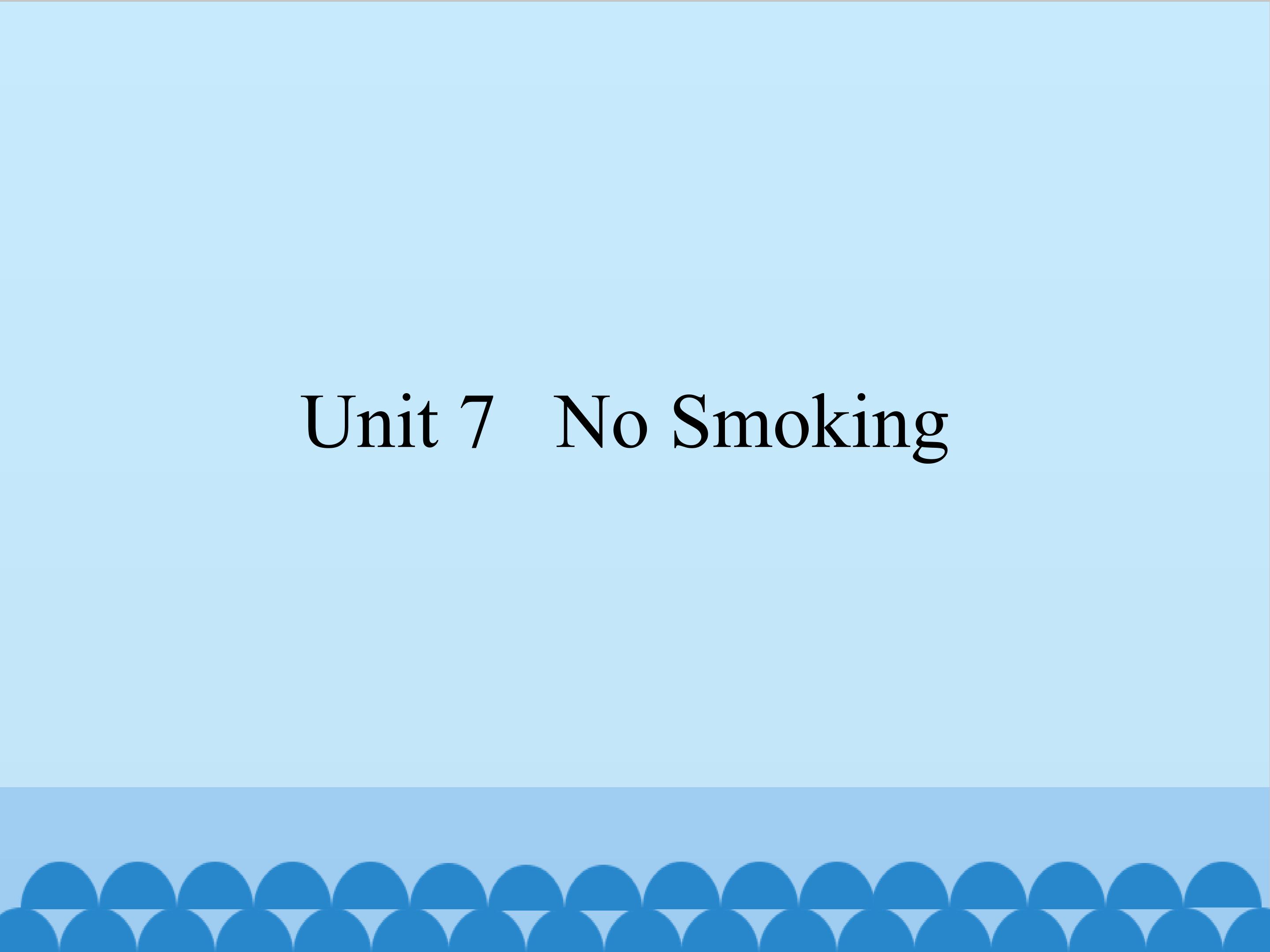 Unit 7 No smoking_课件1