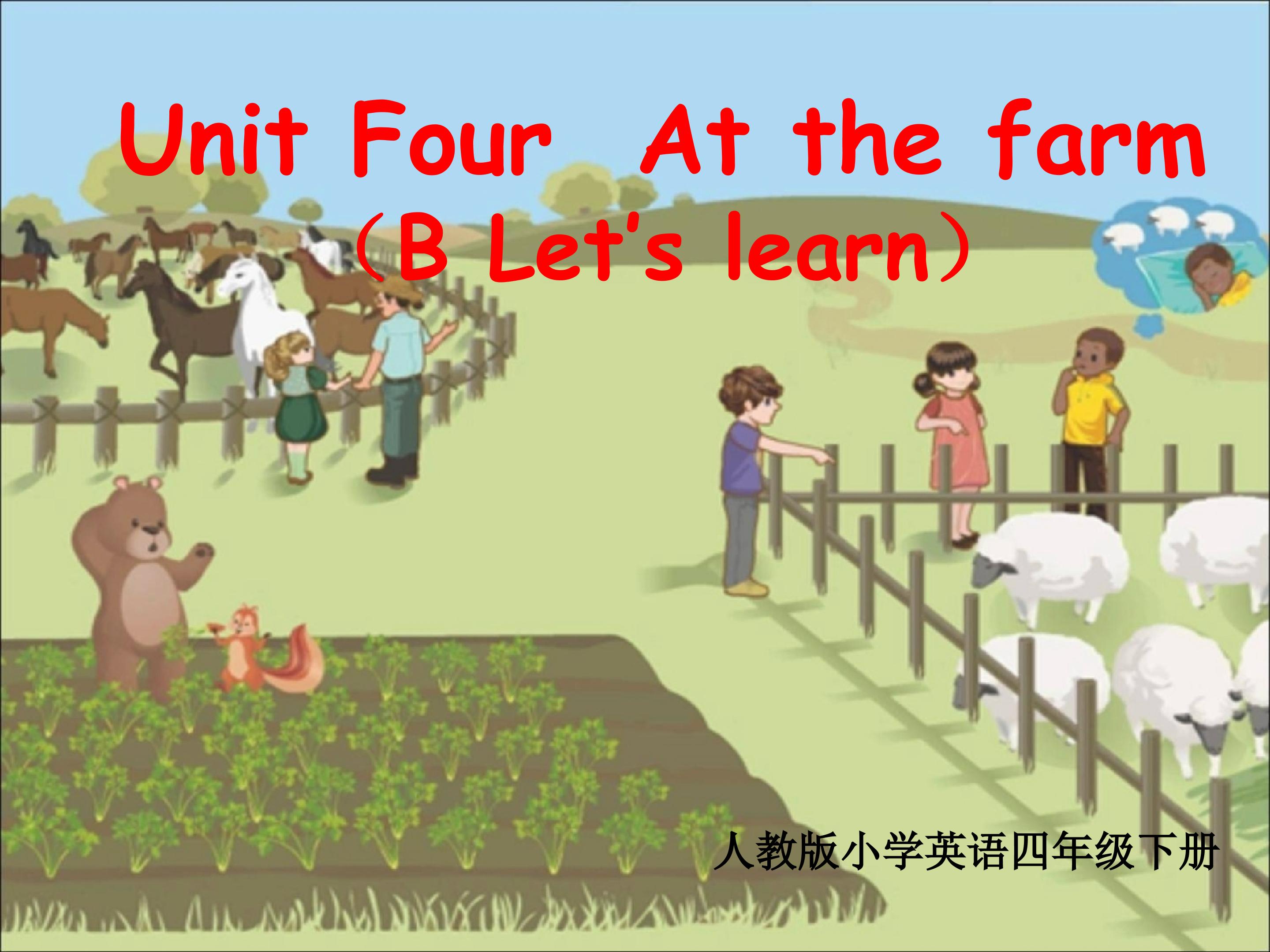 Unit 4  At the farm (B Let's learn)