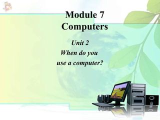 （七年级上学期）Module 7 Computers Unit 2