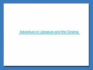 Adventure in Literature and the Cinema_课件12