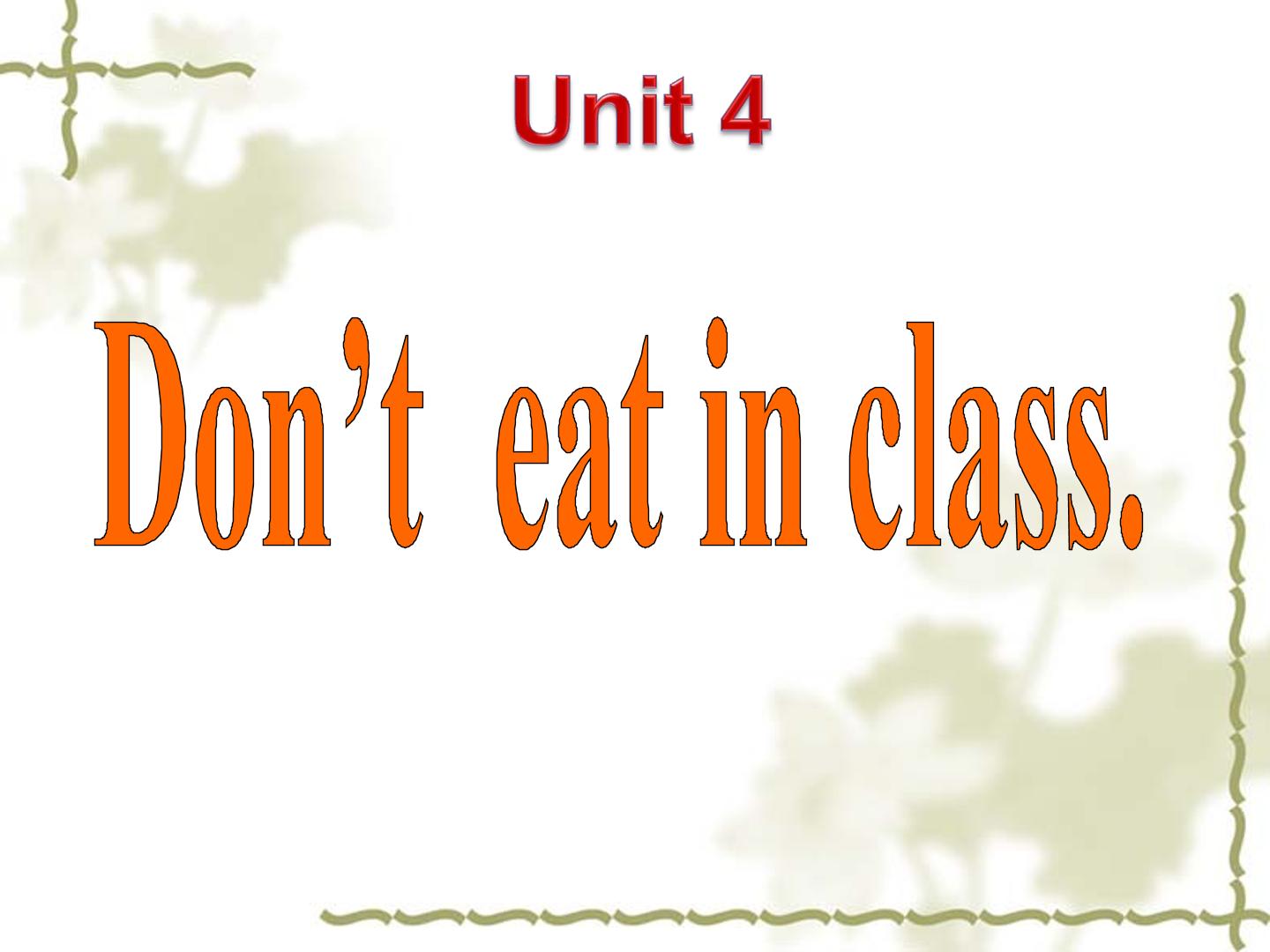 Don't eat in class.