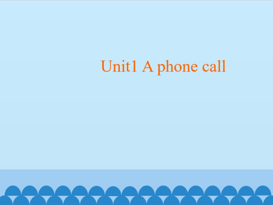 Unit1 A phone call_课件1