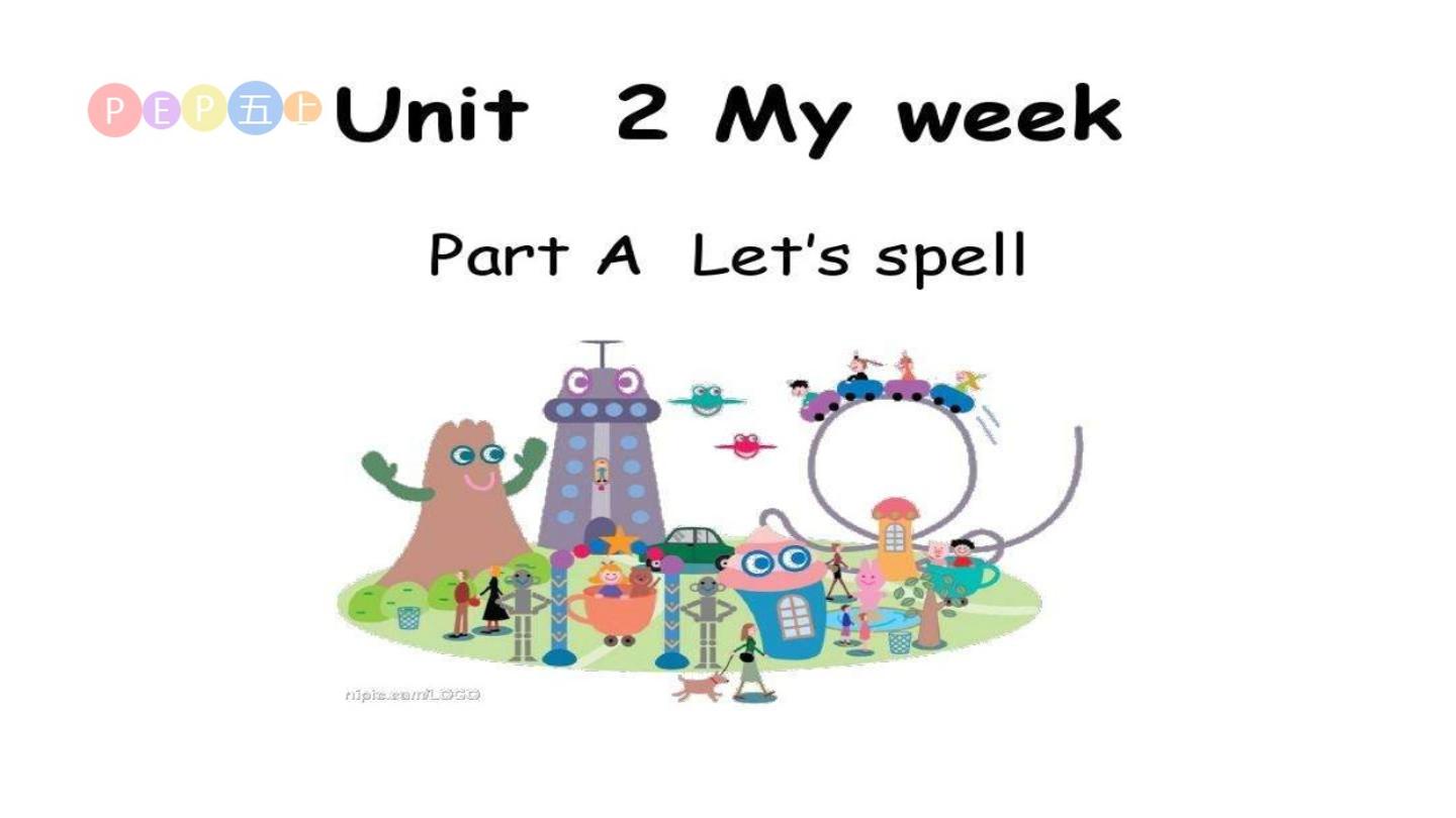 Unit 2 My days of the week Let's spell