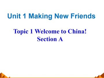 Topic 1. Welcome to China!_课件1