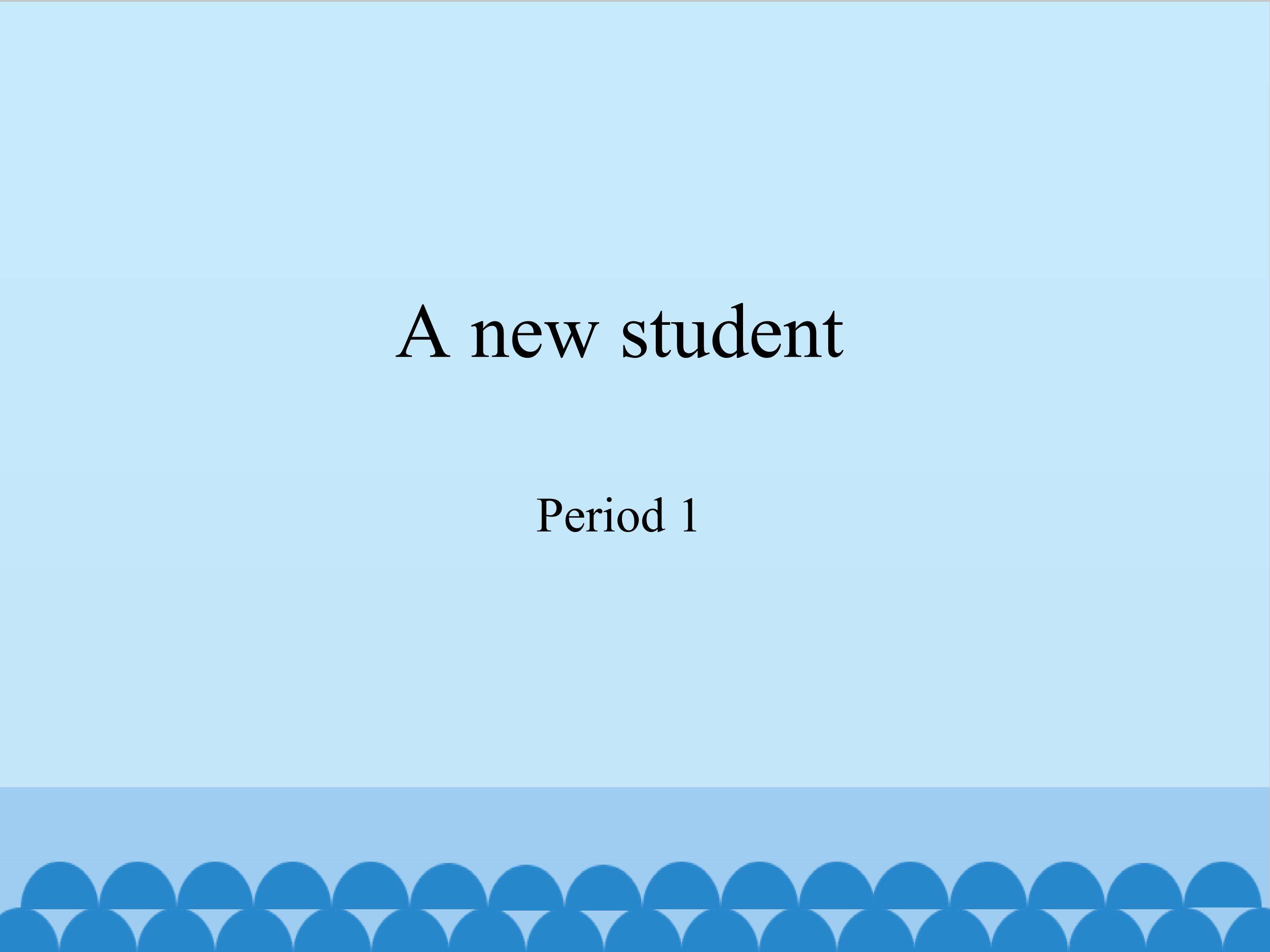 A new student-Period 1