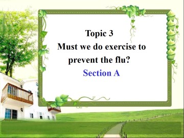 Topic 3  Must we exercise to prevent the flu?_课件1