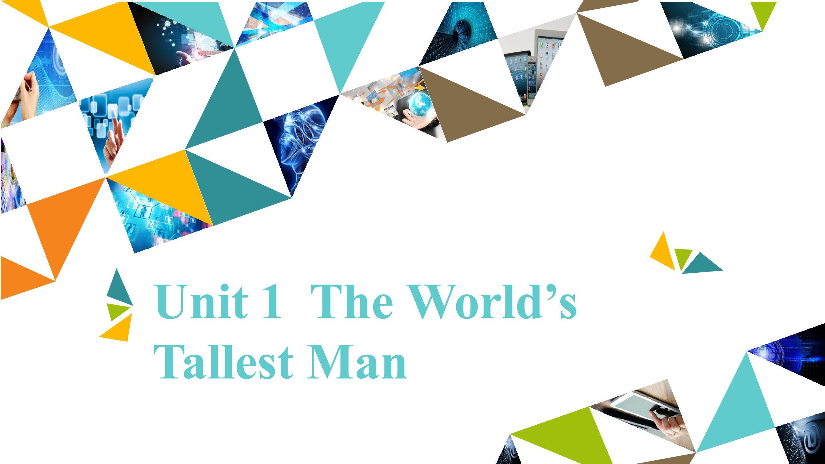 Unit 1  The World's Tallest Man_课件1