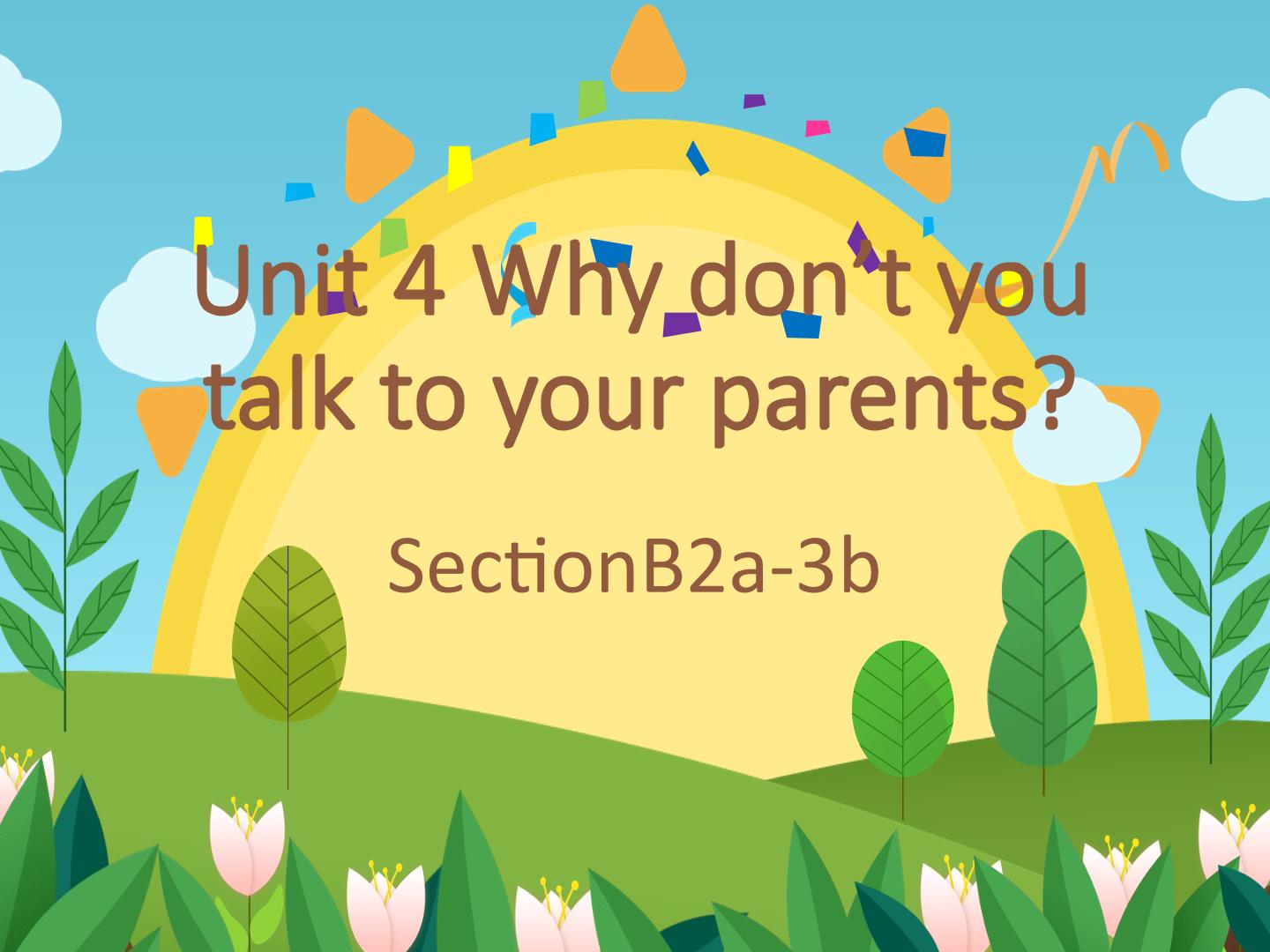 Unit4 Why don't you talk to your parents