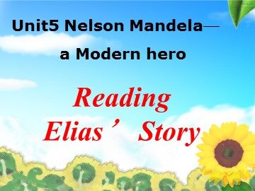 Unit 5 Nelson Mandela - a modern hero